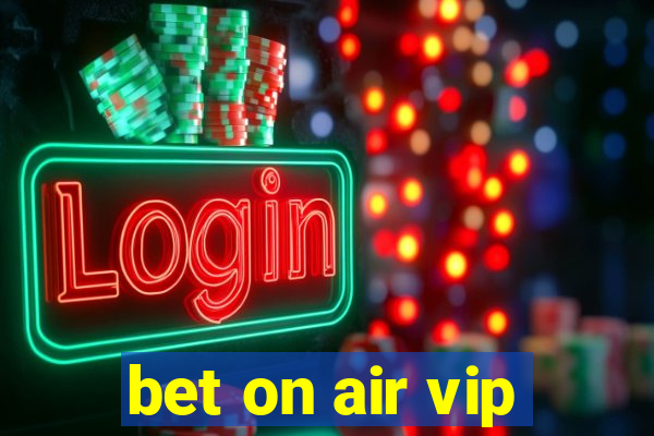 bet on air vip